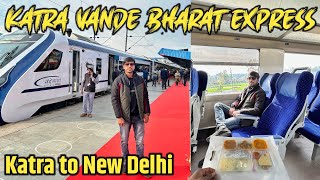 Katra Vande Bharat Express Journey || Vaishno Devi to New Delhi Vande Bharat Express Journey