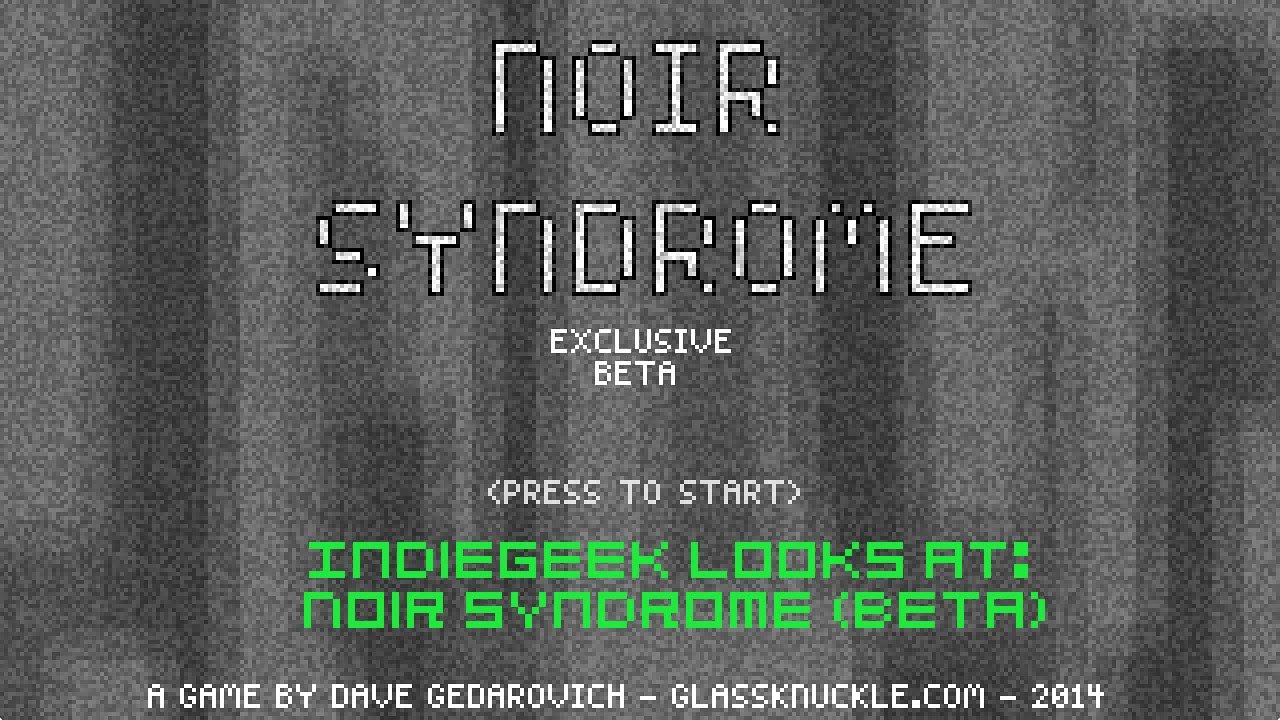 IndieGeek Looks At: Noir Syndrome