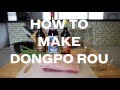 Make it how to make dongpo rou