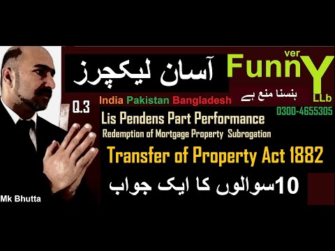 Lis Pendens Part Performance Redemption Mortgage Property Subrogtion | Property Act | Bhutta Academe