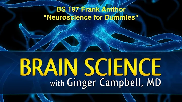 BS 197 (Encore) Neuroscience for Dummies with Fran...