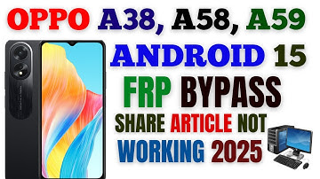 OPPO A38/ A58/ A59 5G : Google/ FRP Bypass (Share Option Not Working) - Without PC