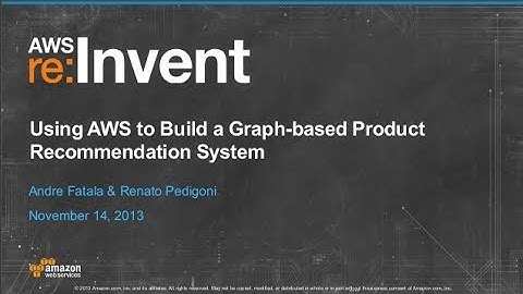 Using AWS to Build a Graph-Based Product Recommendation System (BDT303) | AWS re:Invent 2013