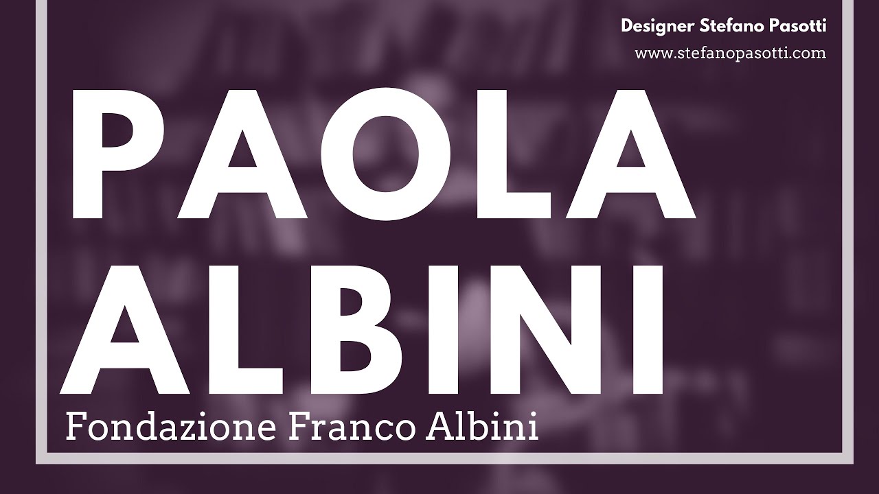 Intervista A Paola Albini Parte 1 Fondazione Franco Albini Youtube