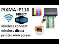 How to connect PIXMA iP110 to wireless and wireless DIRECT, web interface access