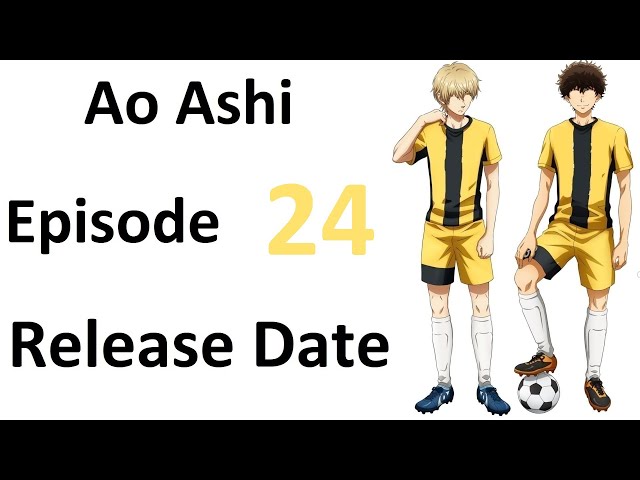 Ao Ashi Episódio 24 Data de Lançamento: O Final de Ao Ashi Está