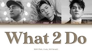 DEAN - What 2 Do (Feat. Crush, Jeff Bernat) || Color Coded Lyrics (Han.Rom.Eng)