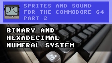 Sprites and Sound for the Commodore 64 (part 2) - Binary and Hexadecimal numeral system