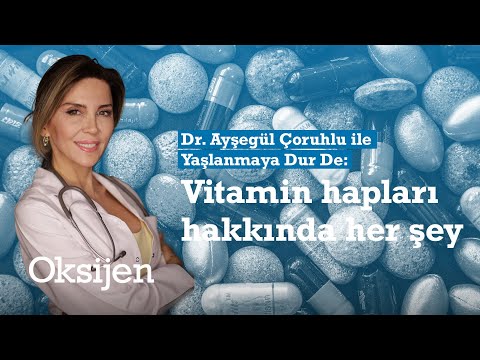 Dr. Ayşegül Çoruhlu anlatıyor: Hangi vitaminleri mutlaka kullanmalıyız?
