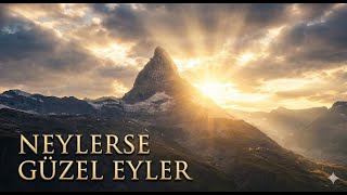 Üzülme, Mevla Neylerse Güzel Eyler Ruhunuzu Dinlendirecek Dua