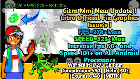 Citra Mmj Fix Graphics Problems and Increased FPS 285+ | SPEED 550+ And Get 60Fps All Android Device
