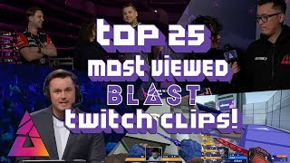 Top 25 Most Viewed CS GO Twitch Clips of BLAST Pro Series Moscow 2019