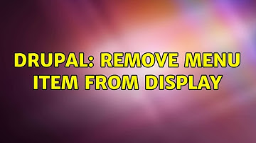 Drupal: Remove menu item from display (2 Solutions!!)