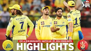 CSK vs RCB 68th Match IPL 2024 Highlights | IPL Highlights 2024 | Cricket ipl 2024 highlights today