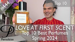 Top 10 perfumes for spring 2024 - the power of nature on Persolaise Love At First Scent episode 444