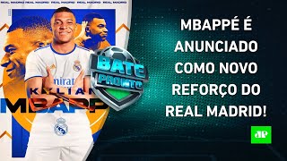 Real Madrid ANUNCIA Mbappé; São Paulo EMBALADO; Palmeiras PERTO de VENDER L. Guilherme | BATE-PRONTO