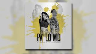 Mestiza - Pa' Lo Mio Ft. Lito Kirino [Official Audio]