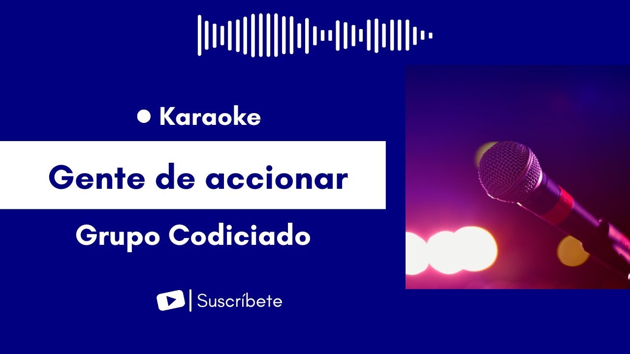 Gente de accionar - Grupo Codiciado Karaoke
