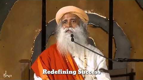 Sadhguru on Redefining Success