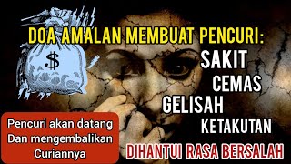 Baca ini Pencuri Akan Datang Mengakui Perbuatannya Kembalikan Curian Maling Akan Sakit Cemas