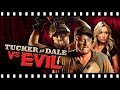 The Horror Slapstick Brilliance of TUCKER & DALE VS EVIL