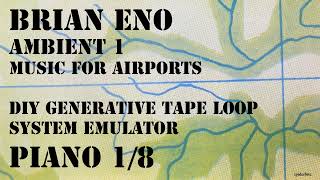 P 1 Brian Eno Ambient 1 Music for Airports DIY Generative Tape Loop System Emulator Piano 1/8