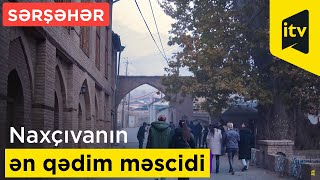 Naxçıvanın ən qədim məscidi - SƏRŞƏHƏR Resimi