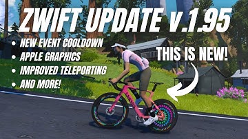 Zwift Update 1.95: NEW Event Cooldown, IMPROVED Apple Graphics, More!