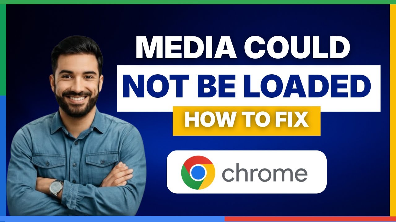Copy of How to fix media could not be loaded in Google Chrome [FULL GUIDE]