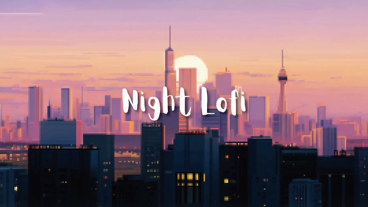 City Dreamscape [ Lofi Beats To Relax / Study To / Deep Focus ]🌙 Night ...