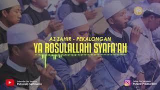 AZ ZAHIR - YA ROSULALLAHI SYAFA'AH