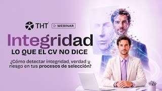 THT WEBINAR | Integridad, lo que el CV no dice