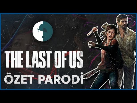 LAST OF US - ÖZET PARODİ