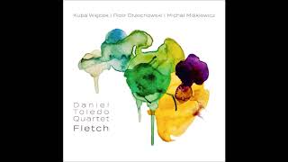 Daniel Toledo Quartet - Fletch [Fletch, 2020]