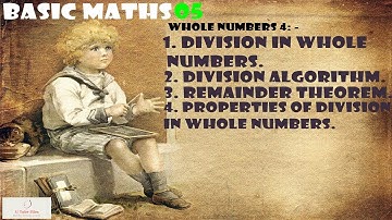 Whole Numbers Part 4 - Division Algorithm and Properties of Division of Whole no. | Basic Maths 05