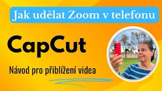 Jak dodat dynamiku do videa? Použijte Zoom - návod CapCut.