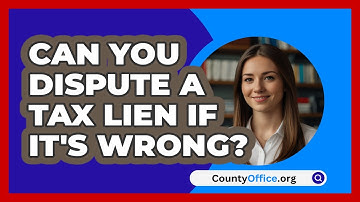 Can You Dispute A Tax Lien If It