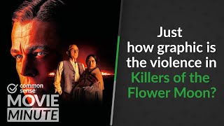 Just how graphic is the violence in Killers of the Flower Moon? | Common Sense Movie Minute