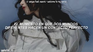 aespa (ft. naevis) - Welcome to MY World ; [Traducida al Español]
