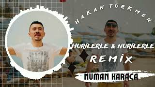 Hakan Türkmen - Hurilerle Nurilerle (Numan Karaca Remix) Resimi