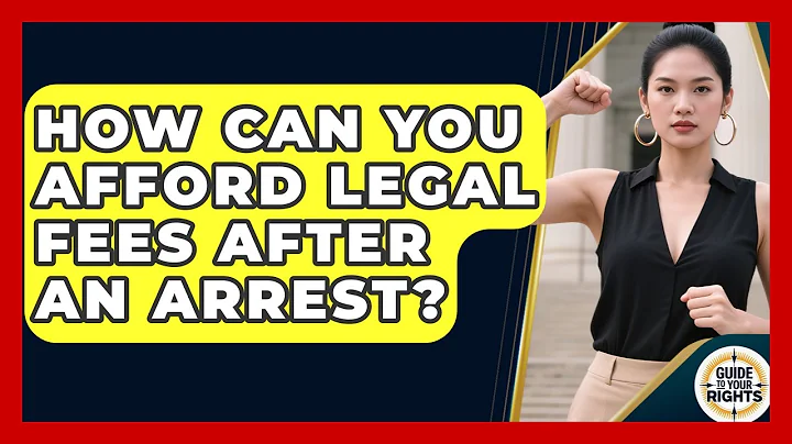How Can You Afford Legal Fees After An Arrest? - Guide To Your Rights