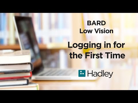 How to Log In to your BARD Account for the First Time | Low Vision Hadley Workshop | Part 2 of 5