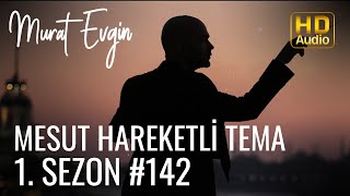 Murat Evgin - Mesut Hareketli Tema | 1. Sezon  Resimi