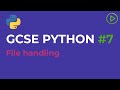 Gcse computer science python 7  file handling