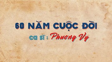 60 Năm Cuộc Đời - Phương Vy (Cô Ba Sài Gòn Version)