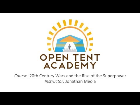 Open Tent Academy: Jonathan Meola - 20th Century Wars