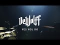 Capture de la vidéo Dewolff - Yes You Do (Official Music Video)