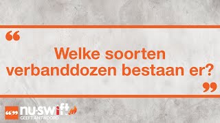 Welke Soorten Verbanddozen Bestaan Er? - Nu-Swift Geeft Antwoord Vraag Van De Week 104