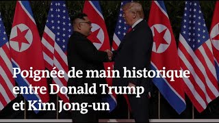 Les images de la poignée de main historique entre Donald Trump et Kim Jong-un