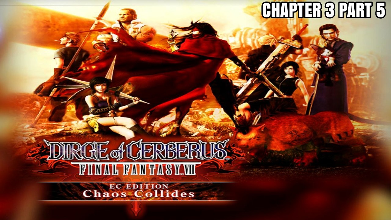 FF7 Ever Crisis - Dirge of Cerberus: Chaos Collides [Chapter 3
